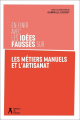 Couverture En finir avec les idées fausses sur les métiers manuels et l'artisanat Editions De l'atelier 2025