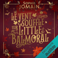 Couverture Le vent souffle sur Little Balmoral Editions Audible studios 2025