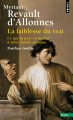 Couverture La Faiblesse du vrai - Ce que la post-vérité fait à notre monde commun Editions Points (Essais) 2021