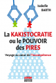 Couverture La kakistocratie ou le pouvoir des pire Editions Les Presses du Management 2024