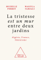Couverture La tristesse est un mur entre deux jardins : Algérie, France, féminisme Editions Odile Jacob (Histoire) 2021