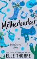 Couverture Buck Cowboys Series, book 4: Mother Bucker Editions Autoédité 2023