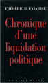 Couverture Chronique d'une liquidation politique Editions de La Table ronde (Vermillon) 1993