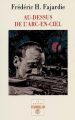 Couverture Au-dessus de l'arc-en-ciel Editions de La Table ronde (Vermillon) 1999
