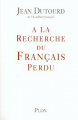 Couverture A la recherche du français perdu Editions Plon 1999