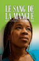 Couverture Le sang de la mangue Editions La courte échelle 2009
