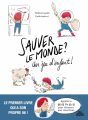 Couverture Sauver le monde ? Un jeu d'enfant ! Editions Sens Dessus Dessous 2024