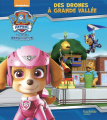 Couverture La Pat' Patrouille : Des drones à Grande Vallée Editions Hachette (Jeunesse) 2018