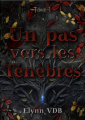Couverture Un pas vers les ténèbres, tome 1 Editions Autoédité 2024