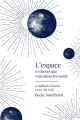Couverture L'espace : 10 choses que vous aimeriez savoir ; 14 milliards d'années en un clin d'œil Editions Quanto (10 choses que vous aimeriez savoir) 2024