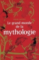 Couverture Le Grand monde de la mythologie Editions Flammarion 2007