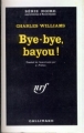 Couverture Bye-bye, Bayou ! / La fille des marais Editions Gallimard  (Série noire) 1964
