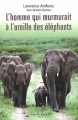 Couverture L'homme qui murmurait à l'oreille des éléphants Editions Les 3 génies 2011