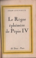 Couverture Le règne éphémère de Pépin IV Editions Del Duca 1957