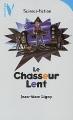 Couverture La Trilogie des Zapmen / Les Guerriers du réel, tome 2 : Le Chasseur lent / Le Traqueur Editions Hachette (Vertige - Science-Fiction) 1998