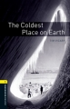 Couverture The Coldest Place on Earth Editions Oxford University Press (Bookworms) 2010