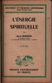 Couverture L'énergie spirituelle Editions Presses universitaires de France (PUF) (Bibliothèque de philosophie contemporaine) 1946