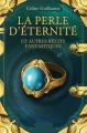 Couverture La Perle d'Eternité et autres récits fantastiques Editions Lokomodo 2011