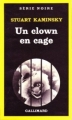 Couverture Un clown en cage Editions Gallimard  (Série noire) 1982