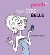 Couverture Patch* pour être belle Editions First 2008