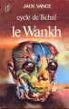 Couverture Le Cycle de Tschaï, tome 2 : Le Wankh Editions J'ai Lu 1977