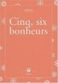 Couverture Cinq, six bonheurs Editions Thierry Magnier (Petite poche) 2004