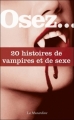 Couverture Osez... : 20 Histoires de vampires et de sexe Editions La Musardine 2012