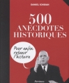 Couverture 500 anecdotes historiques : Pour enfin retenir l'Histoire Editions Scrineo (Cogiteo) 2012