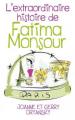 Couverture L'Extraordinaire Histoire de Fatima Monsour Editions France Loisirs 2009