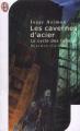 Couverture Le cycle des robots, tome 3 : Les cavernes d'acier Editions J'ai Lu (Science-fiction) 2005
