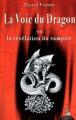 Couverture La Voie du dragon ou la révélation du vampire Editions Dervy 2001