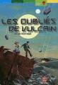 Couverture Les Oubliés de Vulcain Editions Le Livre de Poche (Jeunesse - Science-fiction) 2003