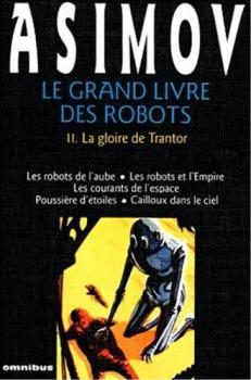 Couverture Le Grand Livre des robots, tome 2 : La Gloire de Trantor