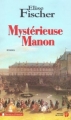 Couverture Mystérieuse Manon Editions Les Presses de la Cité (Terres de France) 2004