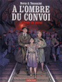 Couverture À l'ombre du convoi, tome 1 : Le poids du passé Editions Casterman (Univers d'auteurs) 2012