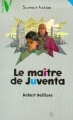 Couverture Le maître de Juventa Editions Hachette (Vertige - Science-Fiction) 1996