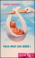 Couverture Fais-moi un bébé ! Editions France Loisirs (Piment) 2004