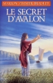 Couverture Les Dames du lac, tome 3 : Le Secret d'Avalon Editions de Fallois 1997