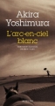 Couverture L'arc-en-ciel blanc Editions Actes Sud 2012