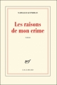 Couverture Les raisons de mon crime Editions Gallimard  (Blanche) 2012