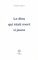 Couverture Le dieu qui était mort si jeune Editions P.O.L 1995