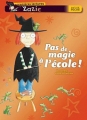 Couverture Pas de magie à l'école Editions Hatier (Jeunesse poche - Premières lectures) 2010