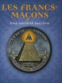 Couverture Les Francs-Maçons, une société secrète Editions Parragon 2007