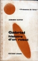 Couverture Gabriel, histoire d'un robot Editions Denoël (Présence du futur) 1968