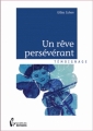 Couverture Un rêve persévérant Editions Société des écrivains (Témoignage) 2012