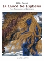 Couverture Les Chroniques d'Arcturus, tome 6 : La Lance de Lughern Editions L'Atalante (La Dentelle du cygne) 2007