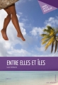 Couverture Entre elles et îles Editions Mon Petit Editeur (Publibook) 2012