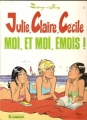 Couverture Julie, Claire, Cécile, tome 03 : Moi, et moi, émois ! Editions Le Lombard 1996