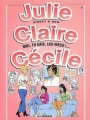 Couverture Julie, Claire, Cécile, tome 01 : Moi, tu sais, les mecs !... Editions Le Lombard 1999