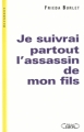 Couverture Je suivrai partout l'assassin de mon fils Editions Michel Lafon (Document) 1999